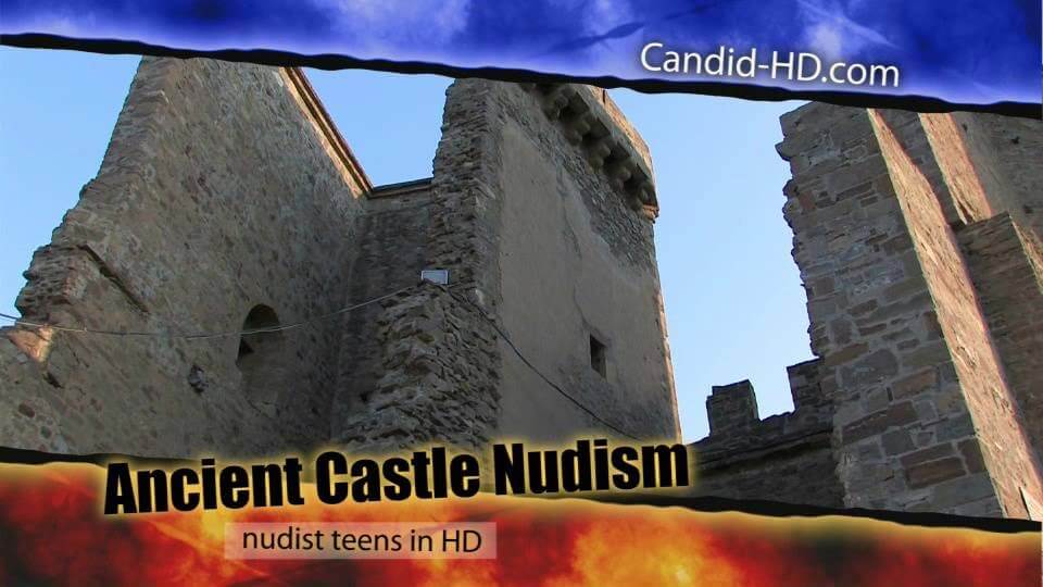 Candid HD - Ancient Castle Nudism - Naturists are open to the world and the environment